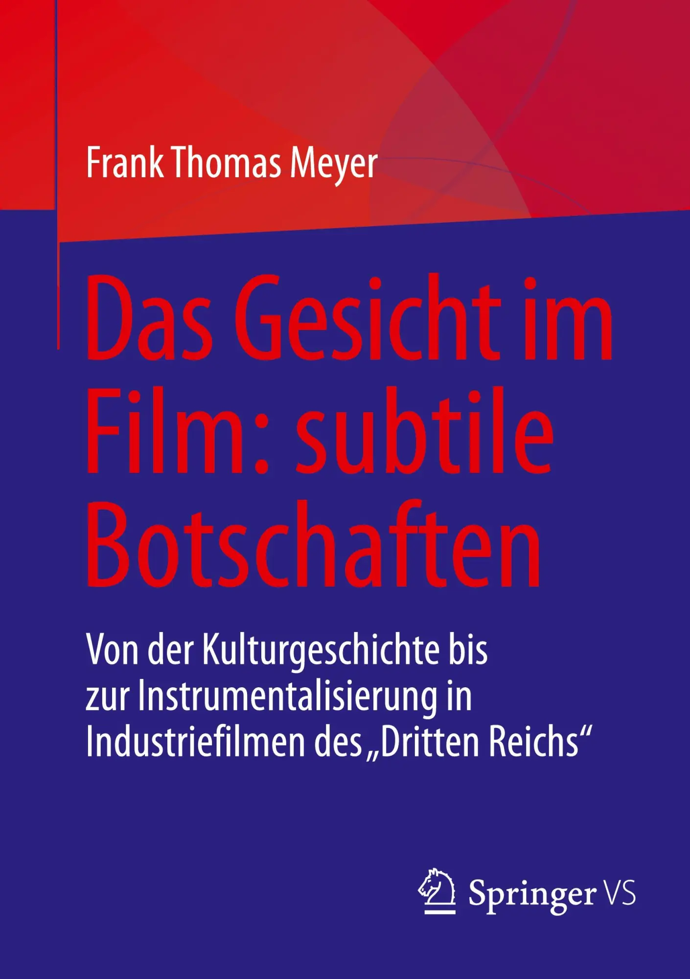 Cover: 9783658442514 | Das Gesicht im Film: subtile Botschaften | Frank Thomas Meyer | Buch