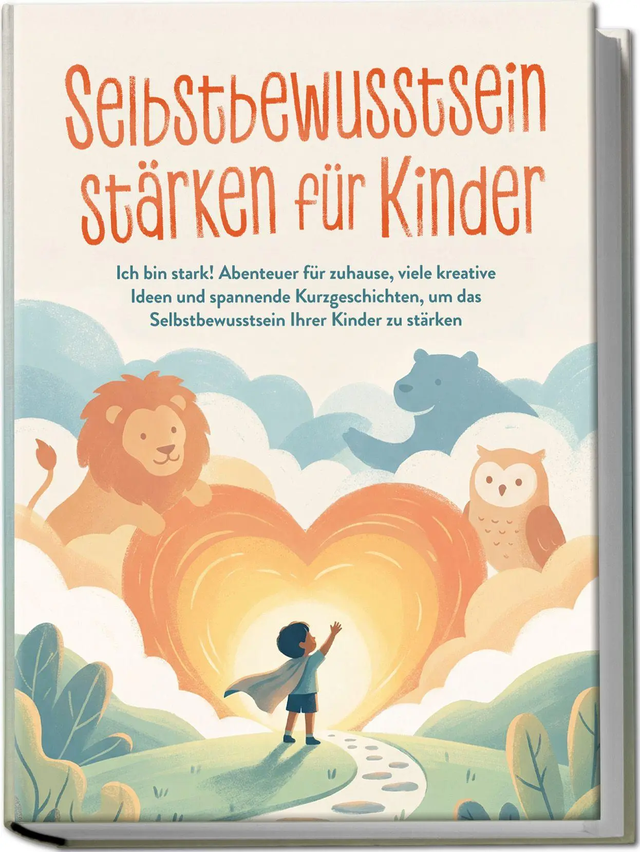 Cover: 9783989102514 | Selbstbewusstsein stärken für Kinder: Ich bin stark! Abenteuer für...