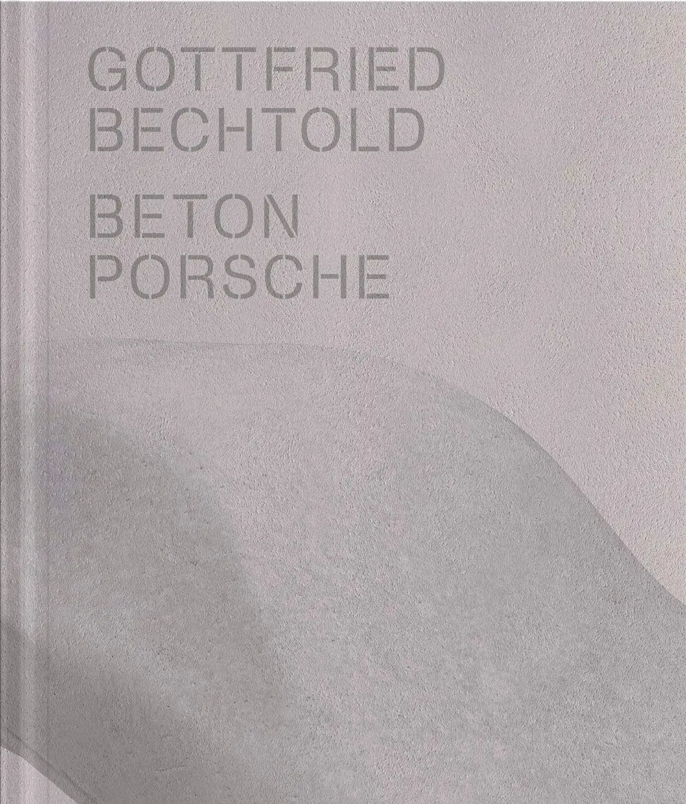 Cover: 9783991532514 | Gottfried Bechtold | Betonporsche | Rolf H. Johannsen (u. a.) | Buch