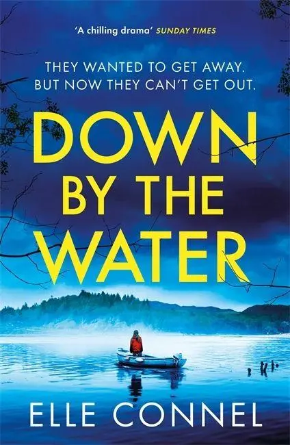 Cover: 9781472272614 | Down By The Water | The compulsive page turner you won't want to miss