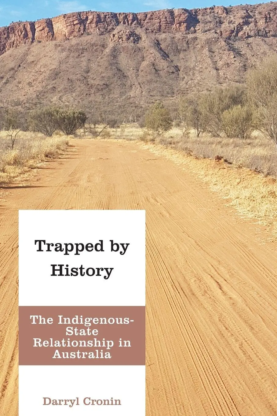 Cover: 9781538152614 | Trapped by History | The Indigenous-State Relationship in Australia