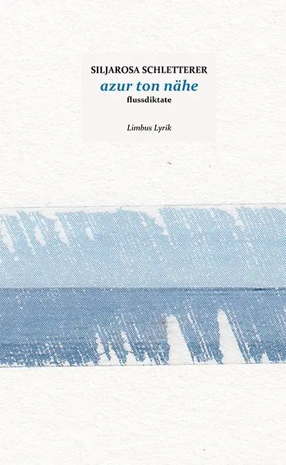 Cover: 9783990392614 | azur ton nähe | Gedichte | Siljarosa Schletterer | Buch | Limbus Lyrik