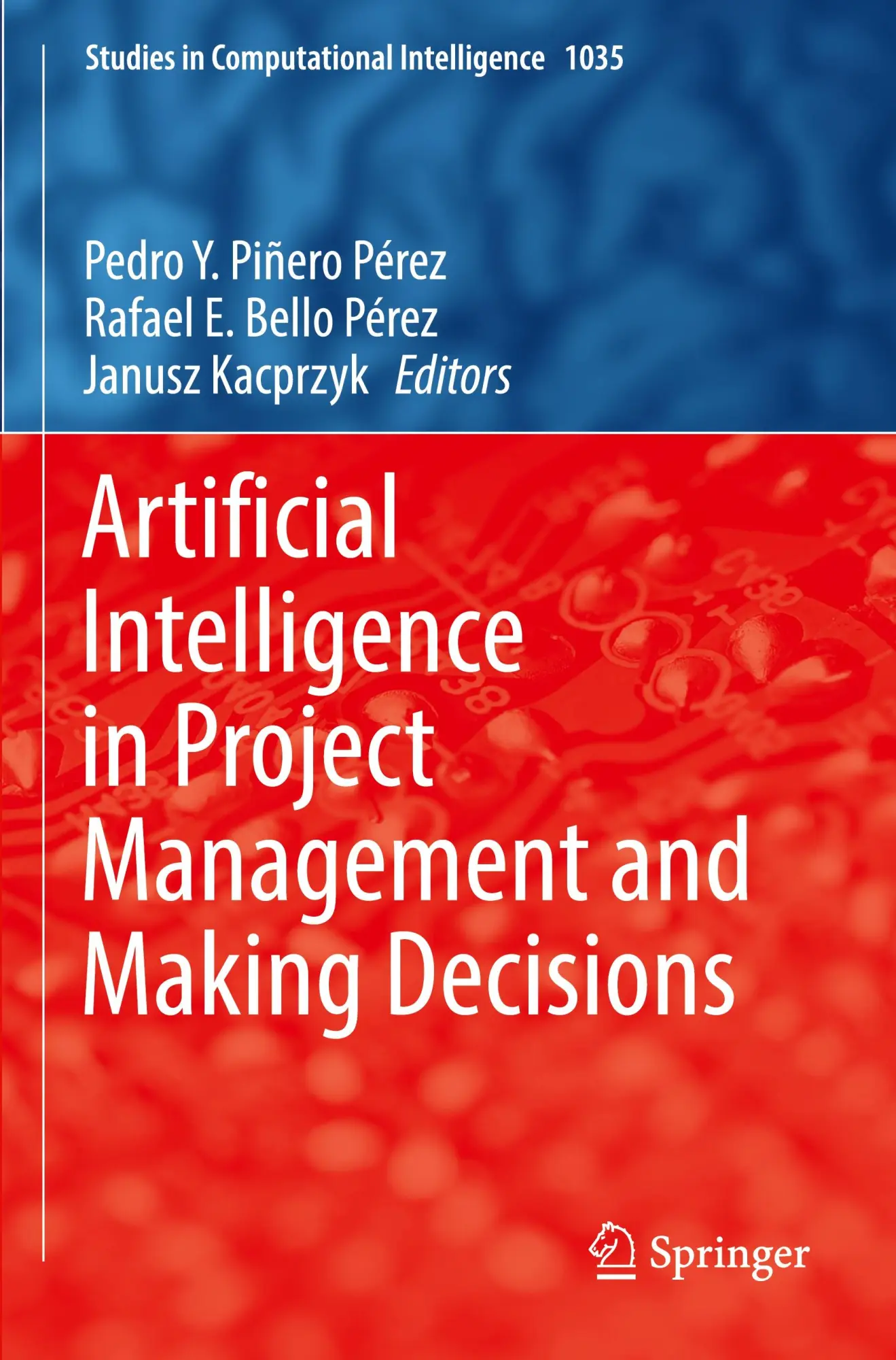 Artificial Intelligence in Project Management and Making Decisions (Studies in Computational Intelligence, 1035, Band 1035)