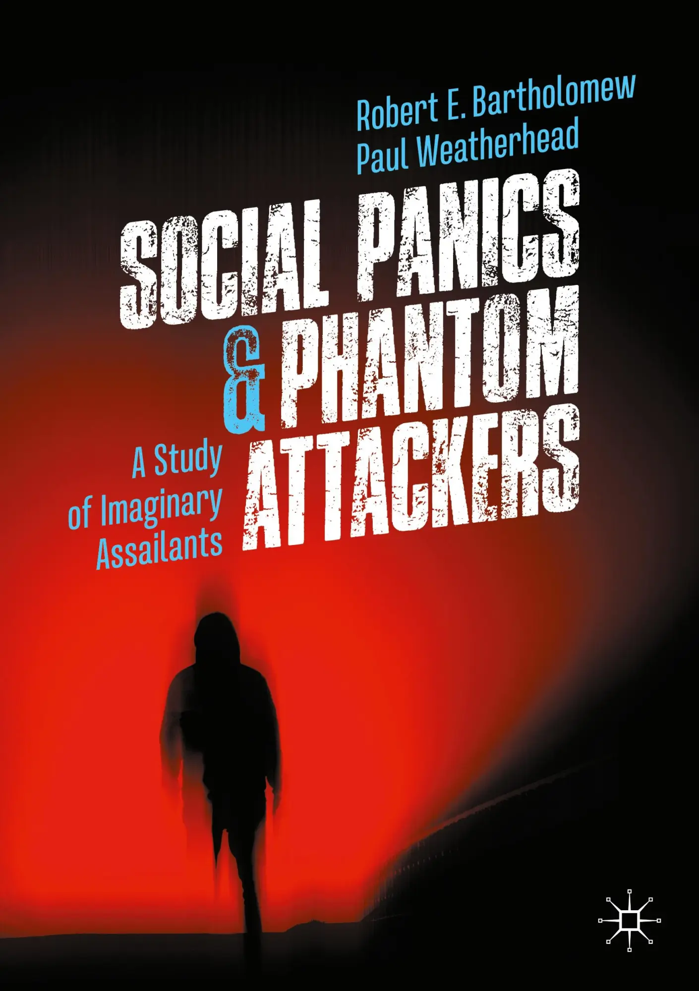 Cover: 9789819742714 | Social Panics &amp; Phantom Attackers | A Study of Imaginary Assailants
