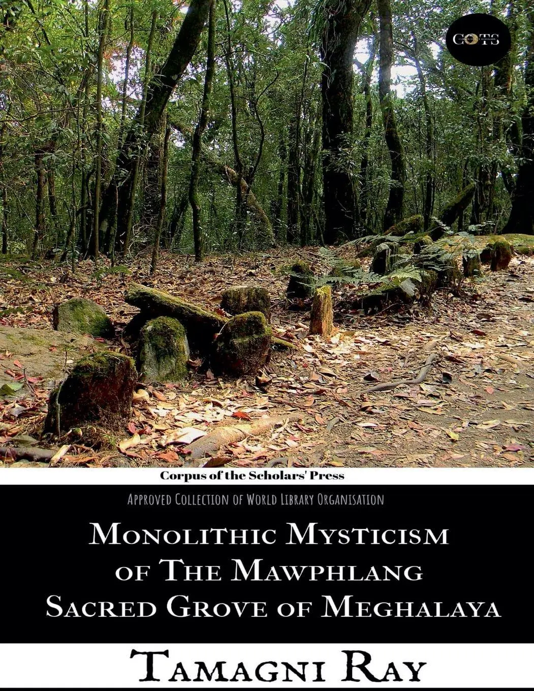 Monolithic Mysticism of the Mawphlang Sacred Grove of Meghalaya