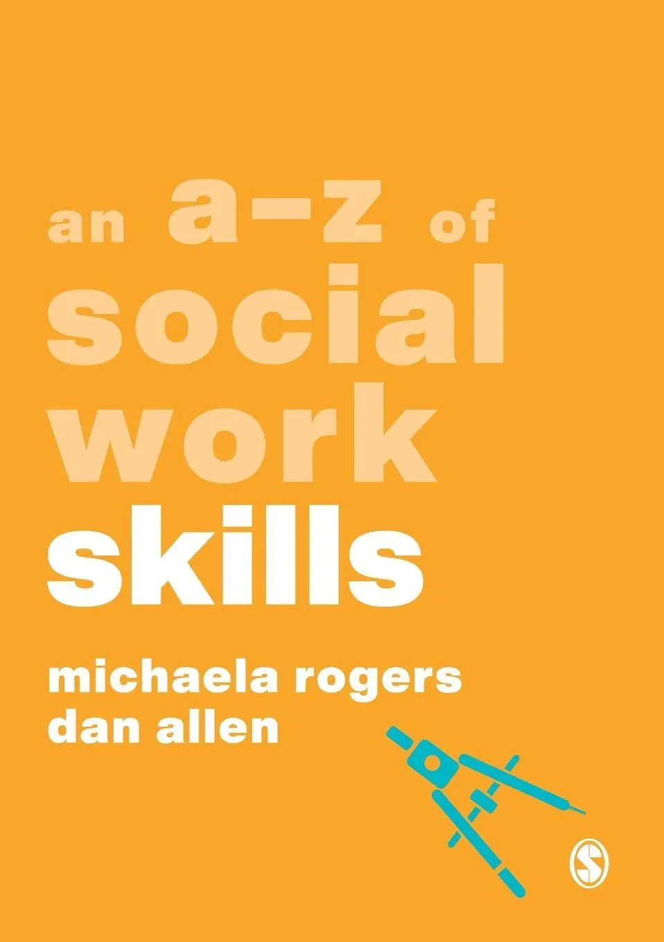 Cover: 9781526492814 | An A-Z of Social Work Skills | Michaela Rogers (u. a.) | Taschenbuch