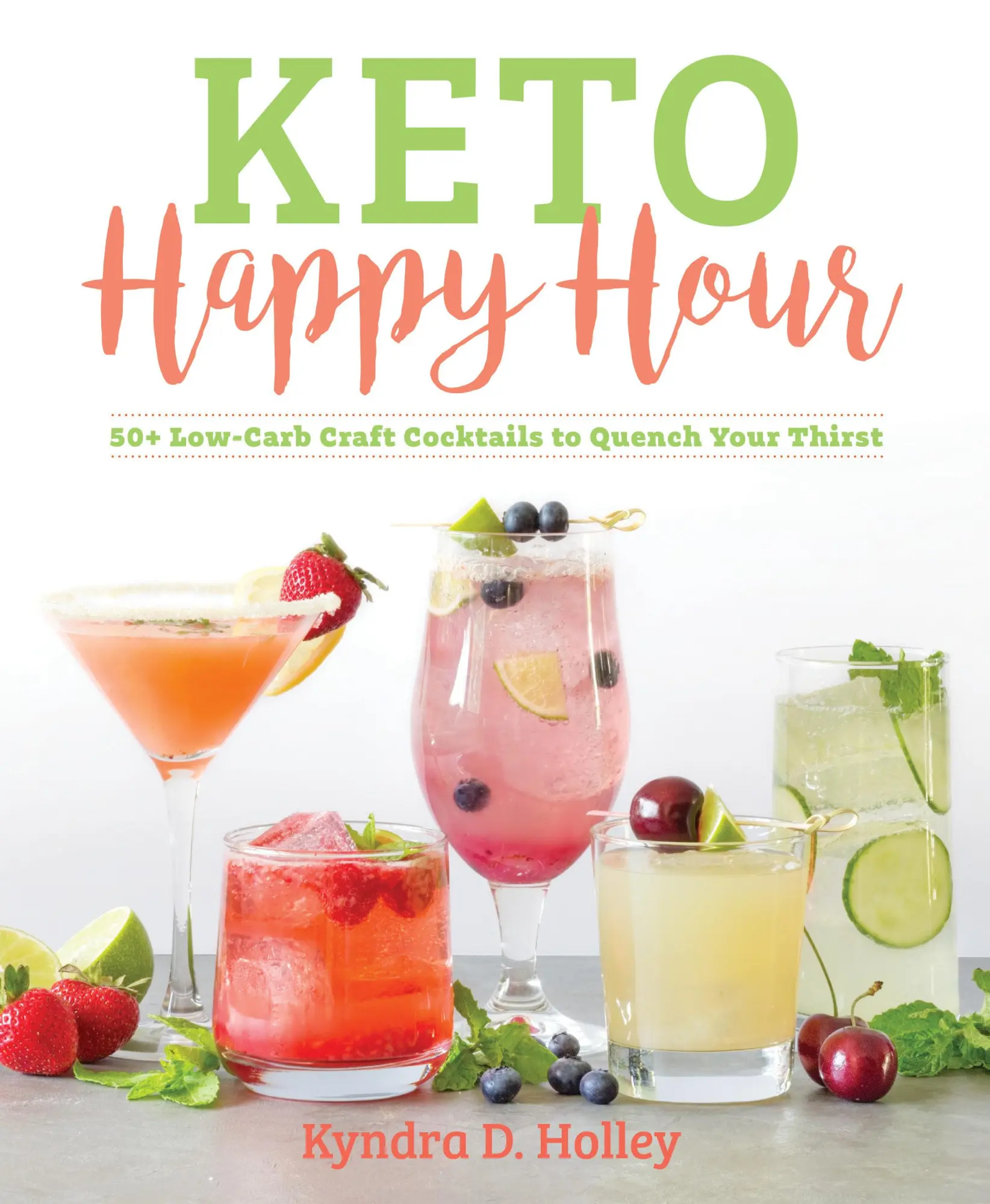 Cover: 9781628602814 | Keto Happy Hour | 50+ Low-Carb Craft Cocktails to Quench Your Thirst