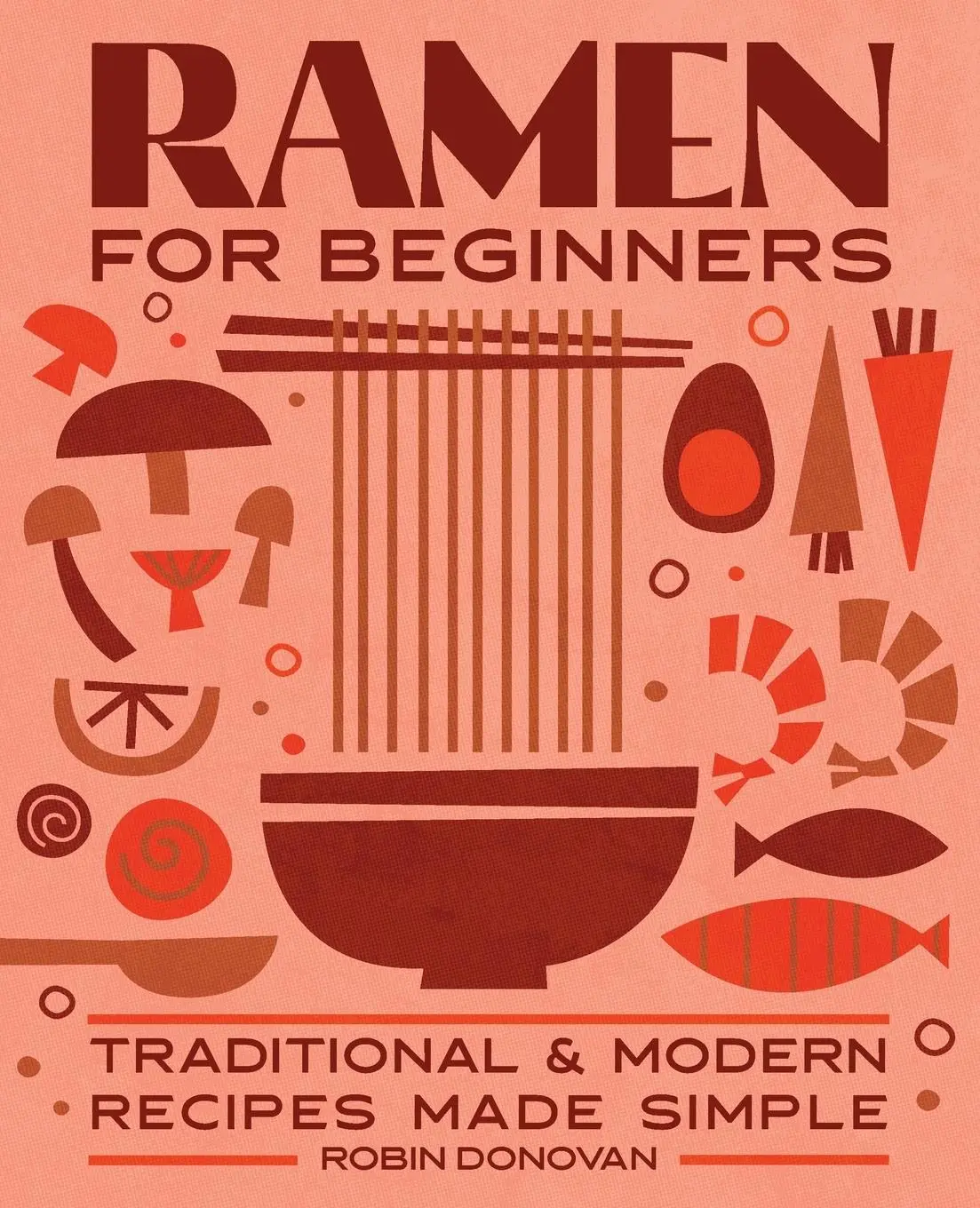 Cover: 9781646112814 | Ramen for Beginners | Traditional and Modern Recipes Made Simple