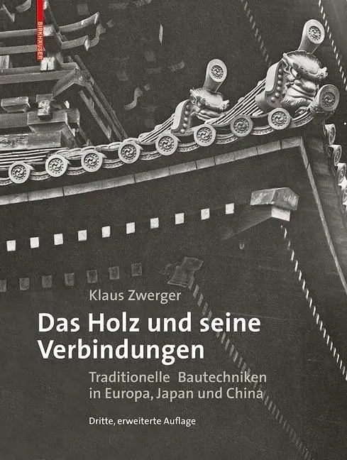 Cover: 9783035602814 | Das Holz und seine Verbindungen | Klaus Zwerger (u. a.) | Buch | 2015