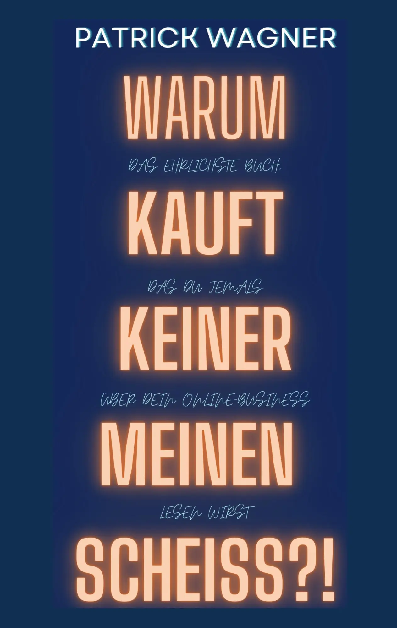 Cover: 9783819262814 | Warum kauft keiner meinen Scheiss? | Patrick Wagner | Taschenbuch