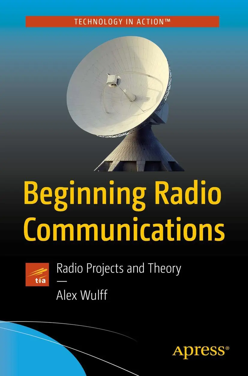 Cover: 9781484253014 | Beginning Radio Communications | Radio Projects and Theory | Wulff Cover: 9781484253014 | Beginning Radio Communications | Radio Projects and Theory | Wulff