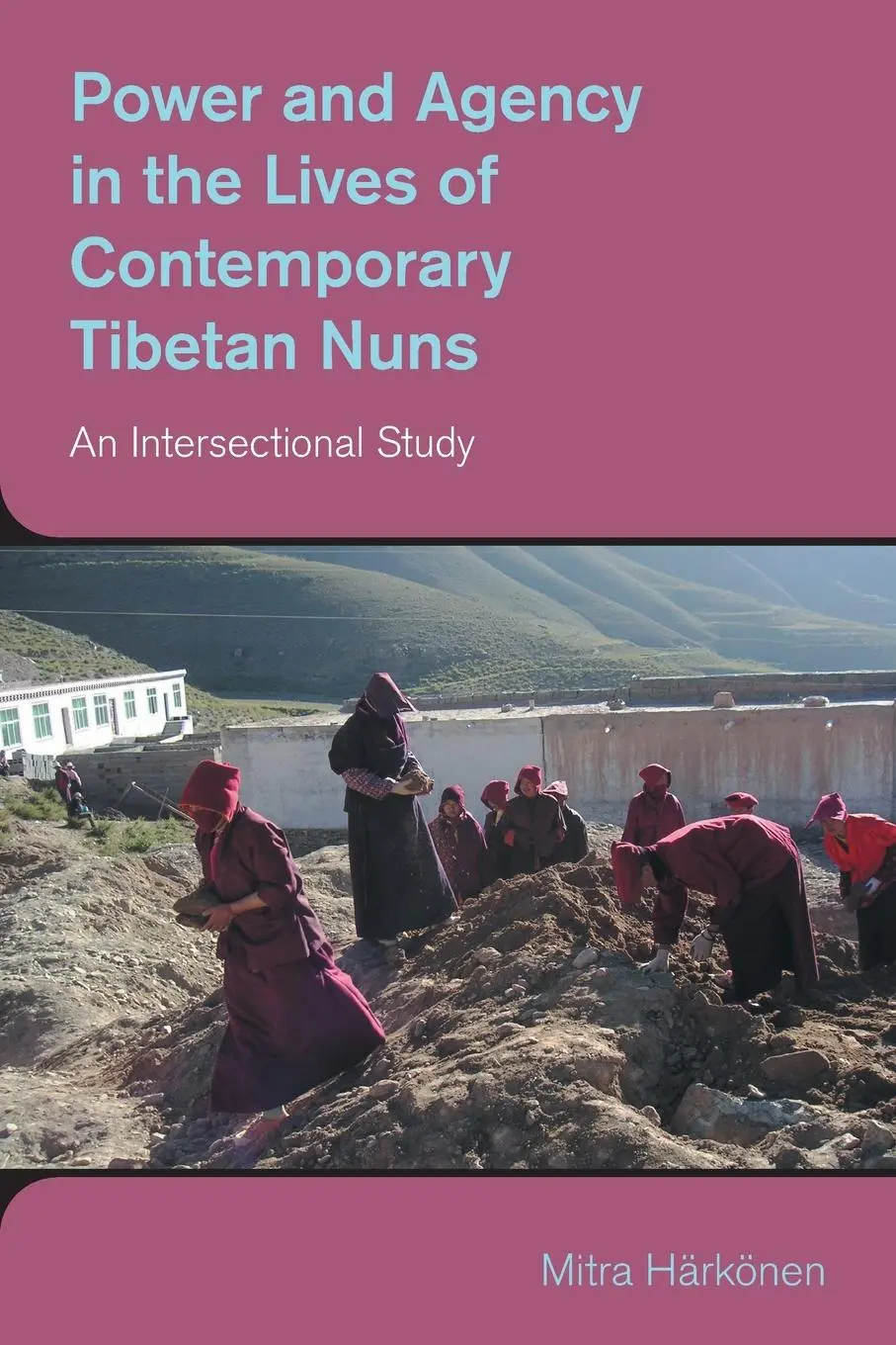 Cover: 9781800503014 | Power and Agency in the Lives of Contemporary Tibetan Nuns | Härkönen