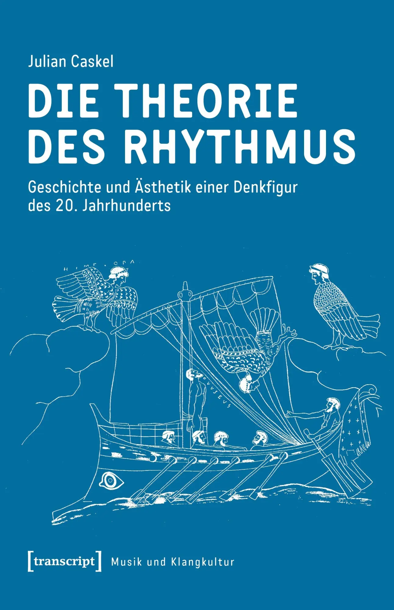 Cover: 9783837653014 | Die Theorie des Rhythmus | Julian Caskel | Taschenbuch | 408 S. | 2024