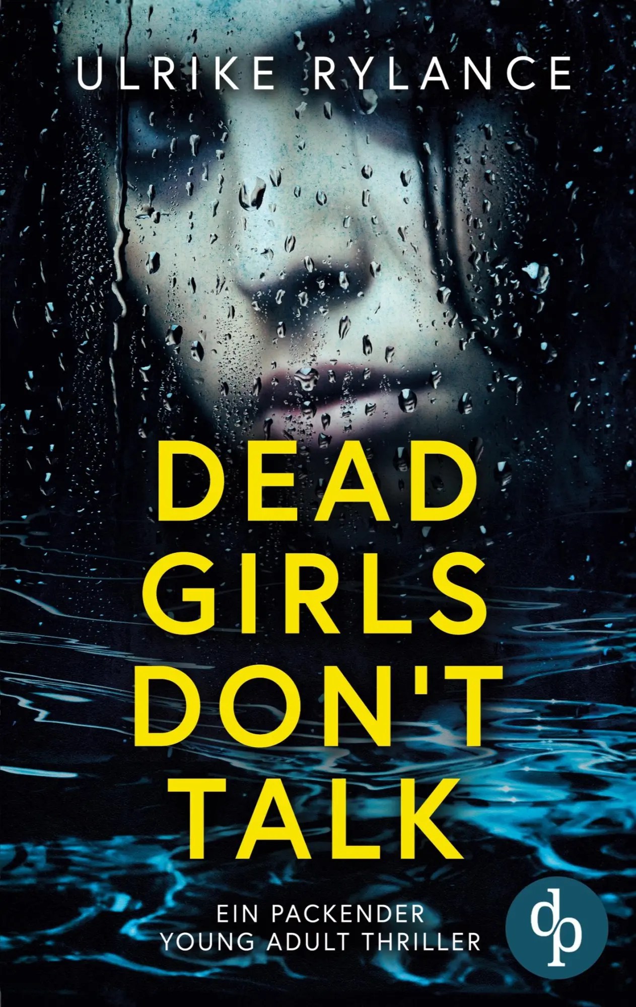 Cover: 9783989983014 | Dead Girls Don't Talk Ein packender Young Adult Thriller | Rylance