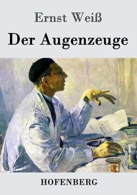 Cover: 9783843033114 | Der Augenzeuge | Ernst Weiß | Taschenbuch | Paperback | 200 S. | 2016
