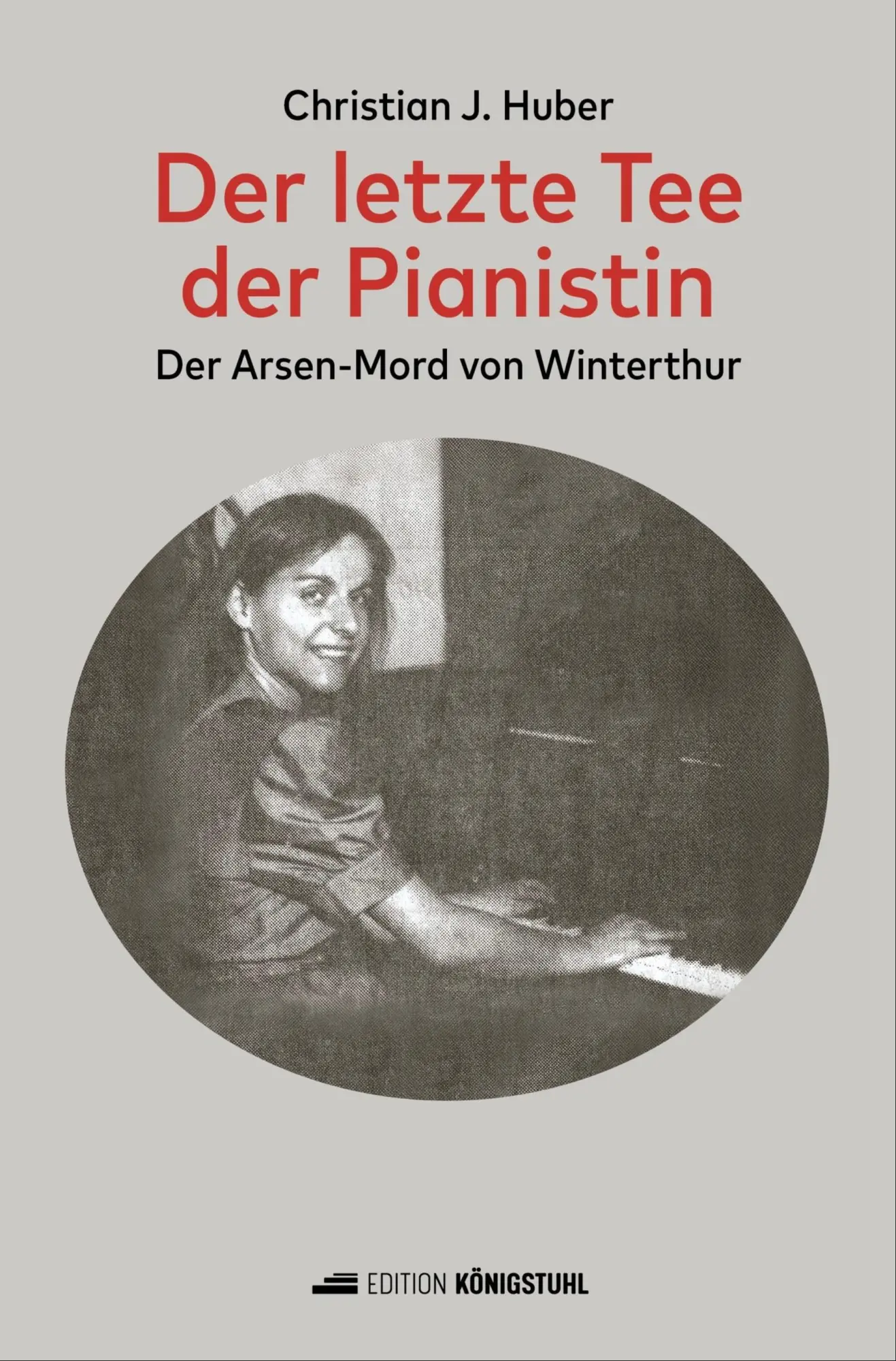 Cover: 9783952623114 | Der letzte Tee der Pianistin | Der Arsen-Mord von Winterthur | Huber