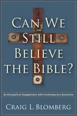 Cover: 9781587433214 | Can We Still Believe the Bible? | Craig L Blomberg | Taschenbuch