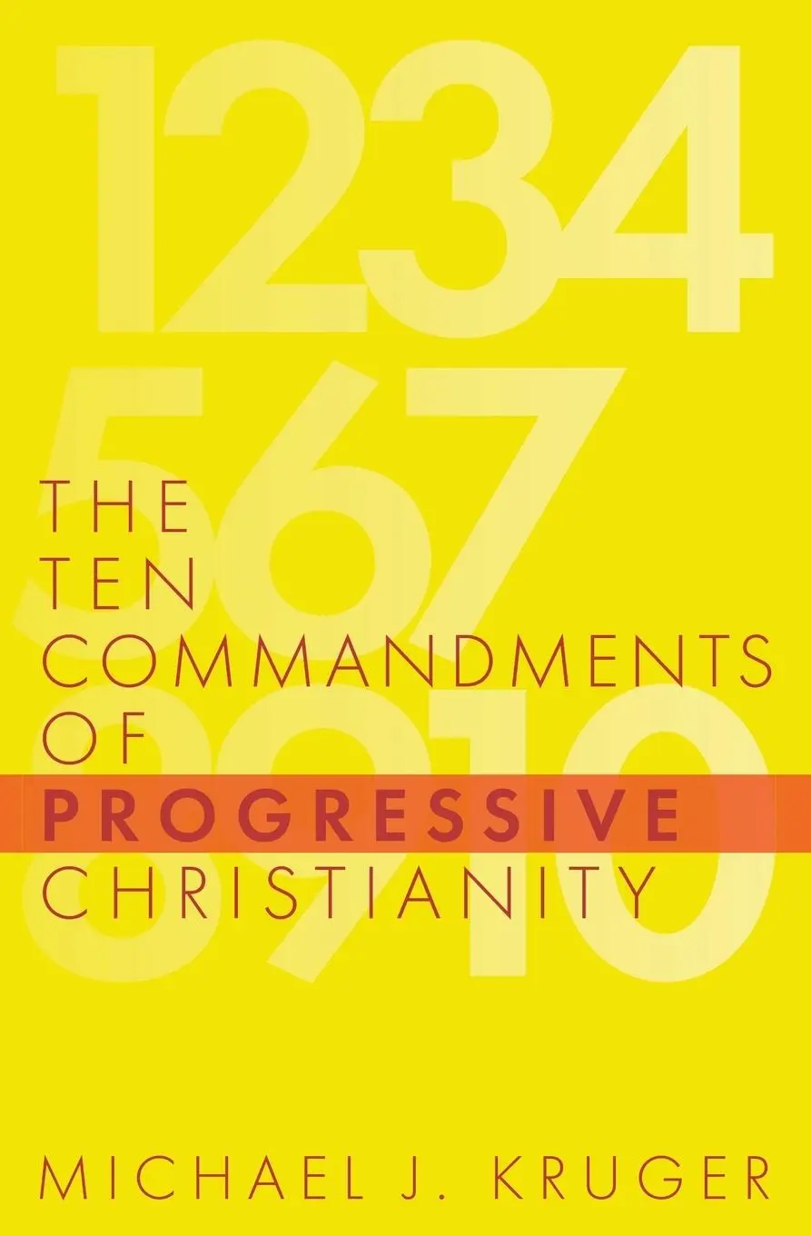 Cover: 9781949253214 | The Ten Commandments of Progressive Christianity | Michael J. Kruger