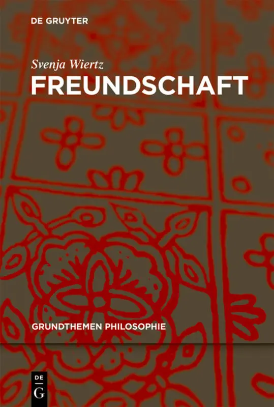 Cover: 9783110703214 | Freundschaft | Svenja Wiertz | Taschenbuch | VI | Deutsch | 2020