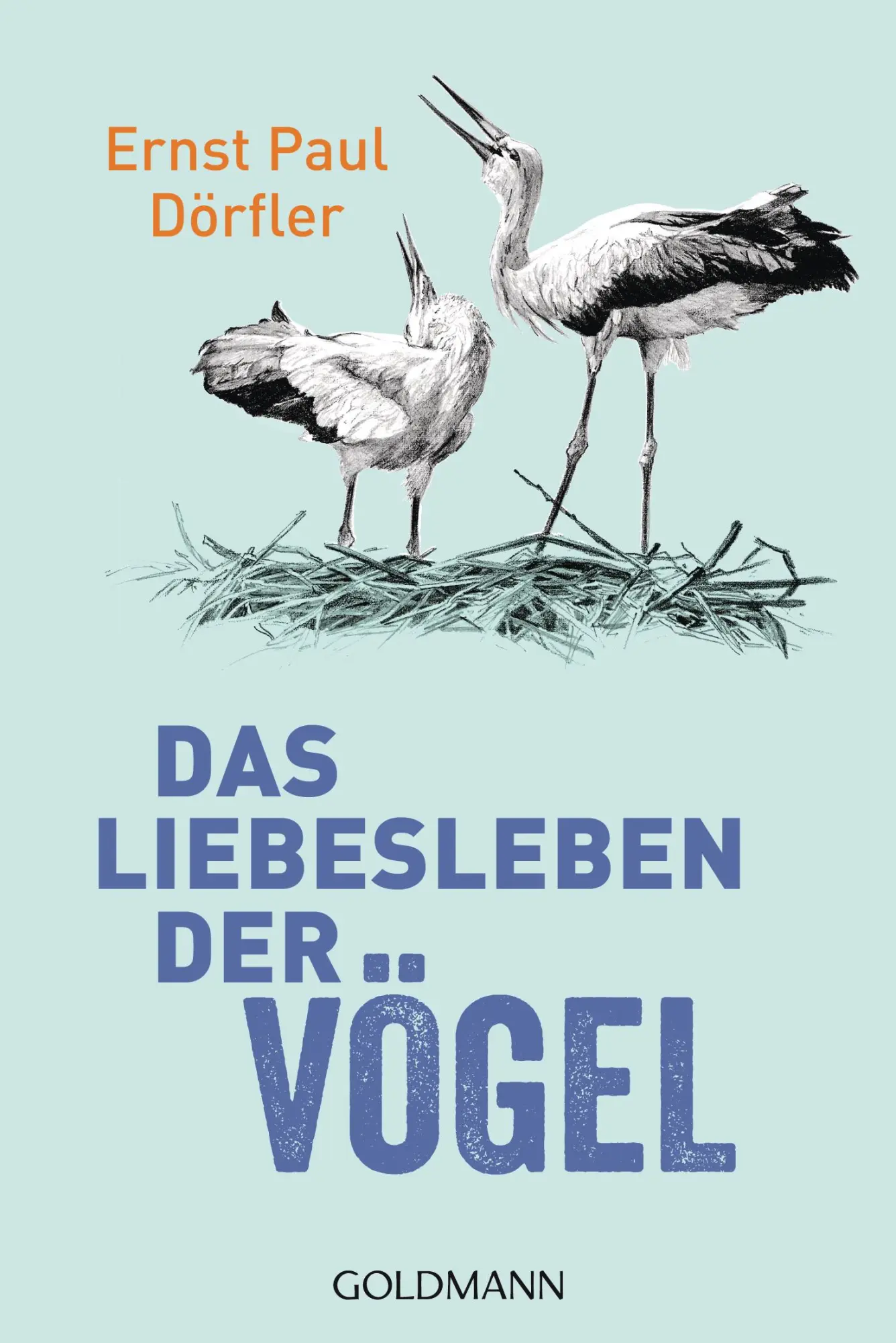 Cover: 9783442143214 | Das Liebesleben der Vögel | Ernst Paul Dörfler | Taschenbuch | 288 S.
