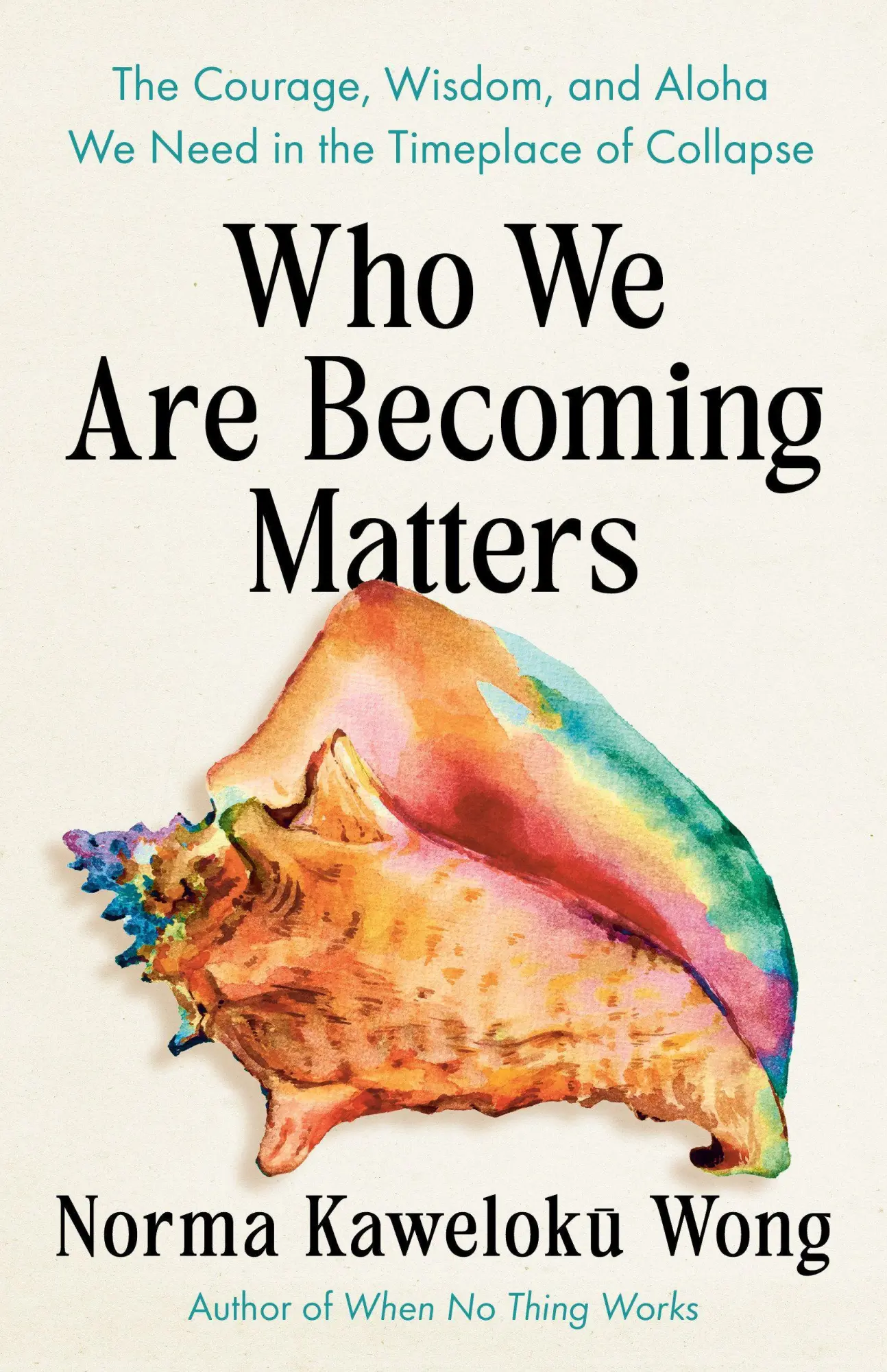 Cover: 9798889843214 | Who We Are Becoming Matters | Norma Kaweloku Wong | Taschenbuch | 2026