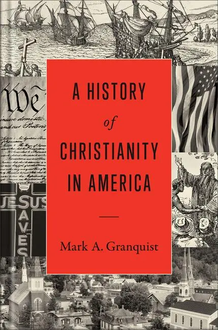 Cover: 9781540963314 | A History of Christianity in America | Mark A Granquist | Buch | 2025