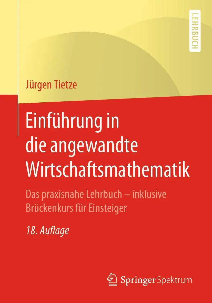 Cover: 9783662603314 | Einführung in die angewandte Wirtschaftsmathematik | Jürgen Tietze