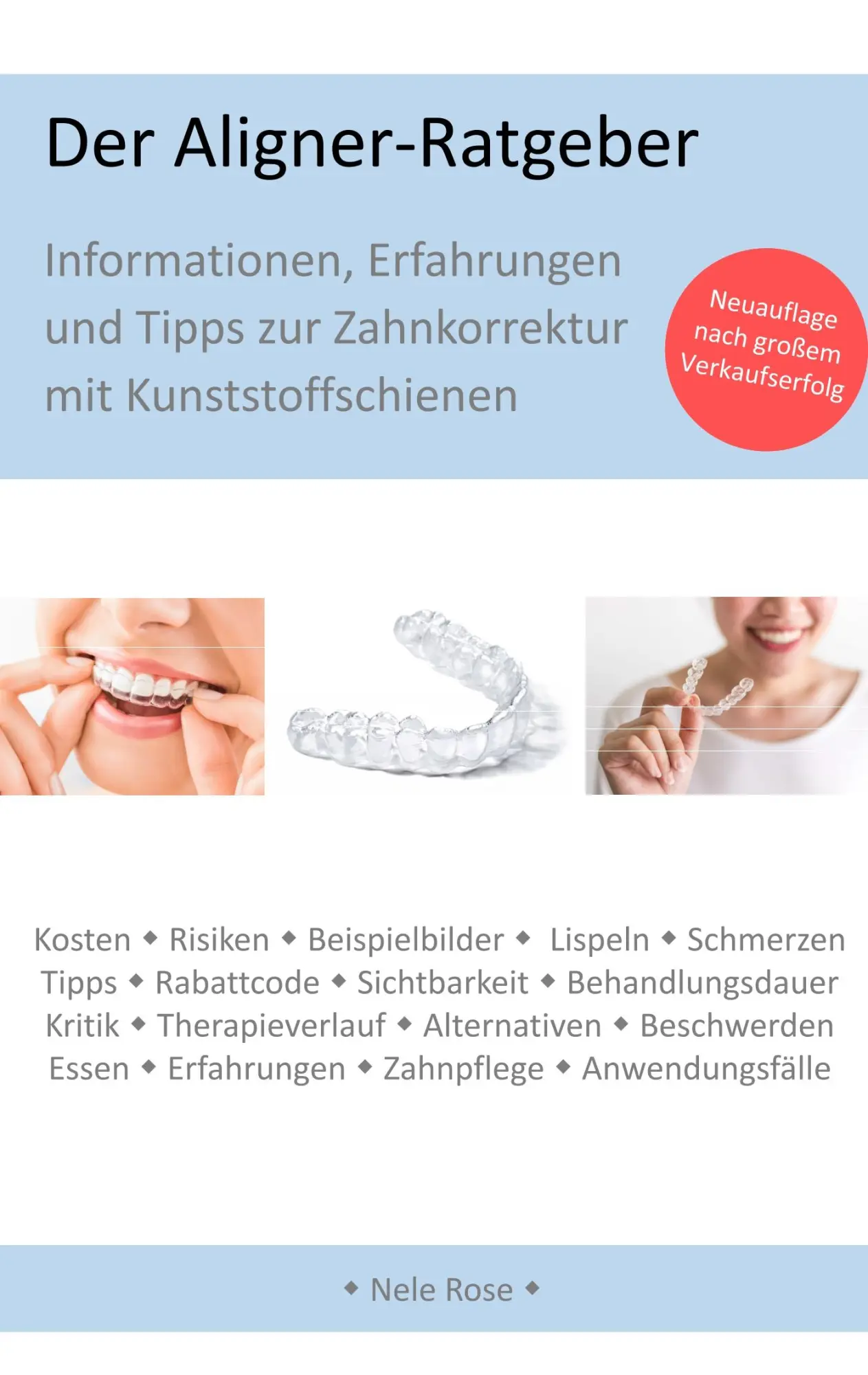 Cover: 9783750403314 | Der Aligner-Ratgeber | Nele Rose | Taschenbuch | 52 S. | Deutsch