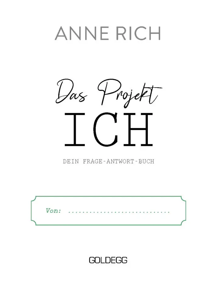 Bild: 9783990603314 | Das Projekt ICH | Anne Rich | Buch | 152 S. | Deutsch | 2023 | Goldegg
