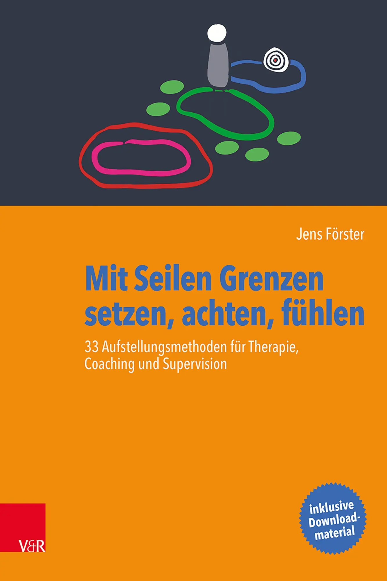 Cover: 9783525453414 | Mit Seilen Grenzen setzen, achten, fühlen | Jens Förster | Taschenbuch