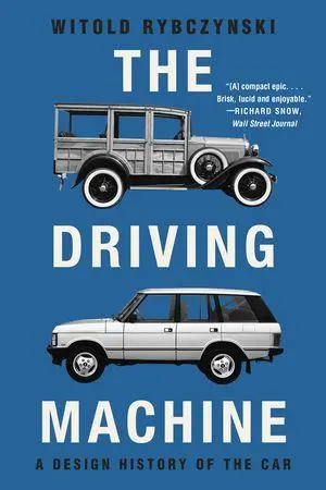 Cover: 9781324123514 | The Driving Machine | A Design History of the Car | Witold Rybczynski
