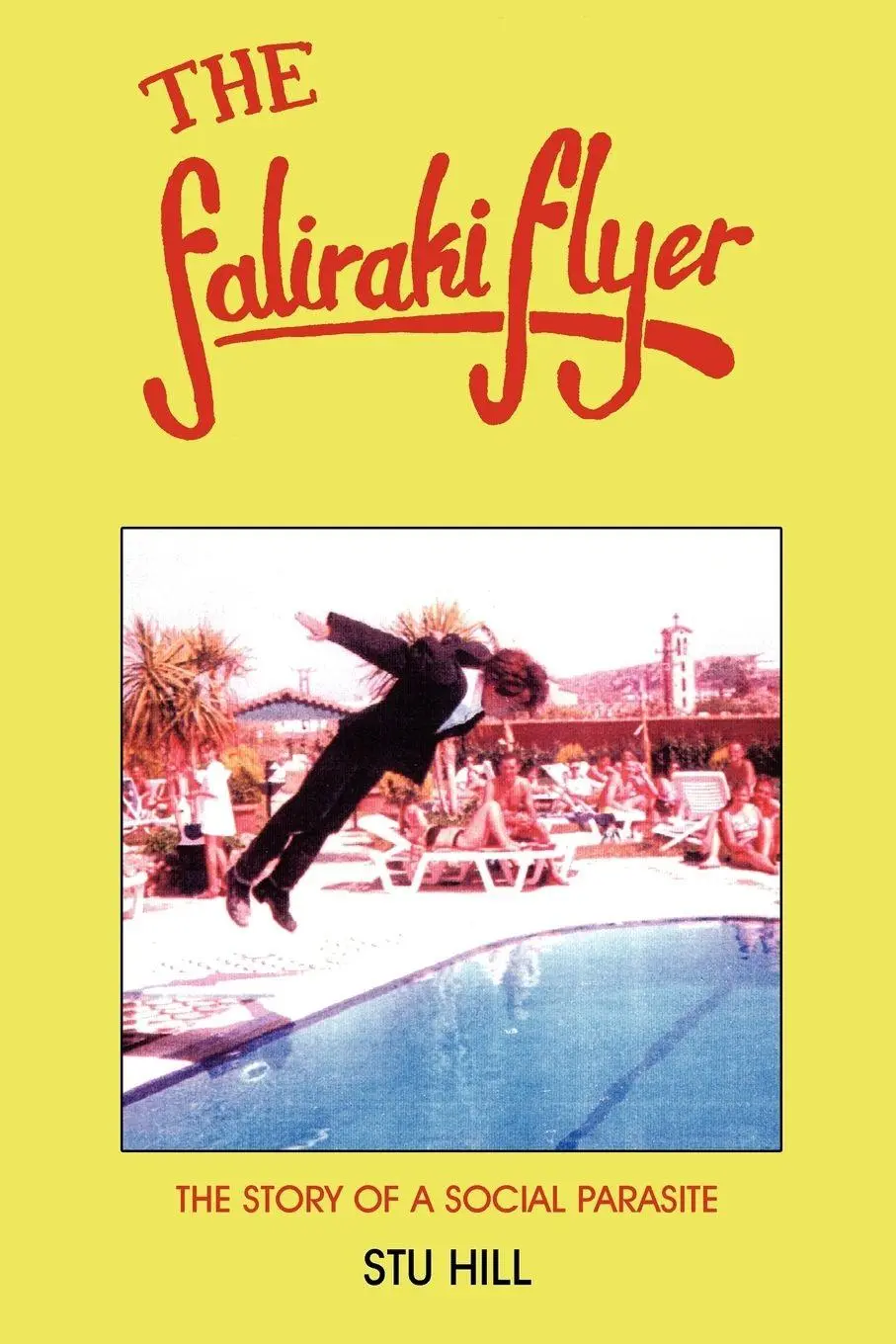 Cover: 9781420843514 | The Faliraki Flyer | The Story of a Social Parasite | Stu Hill | Buch
