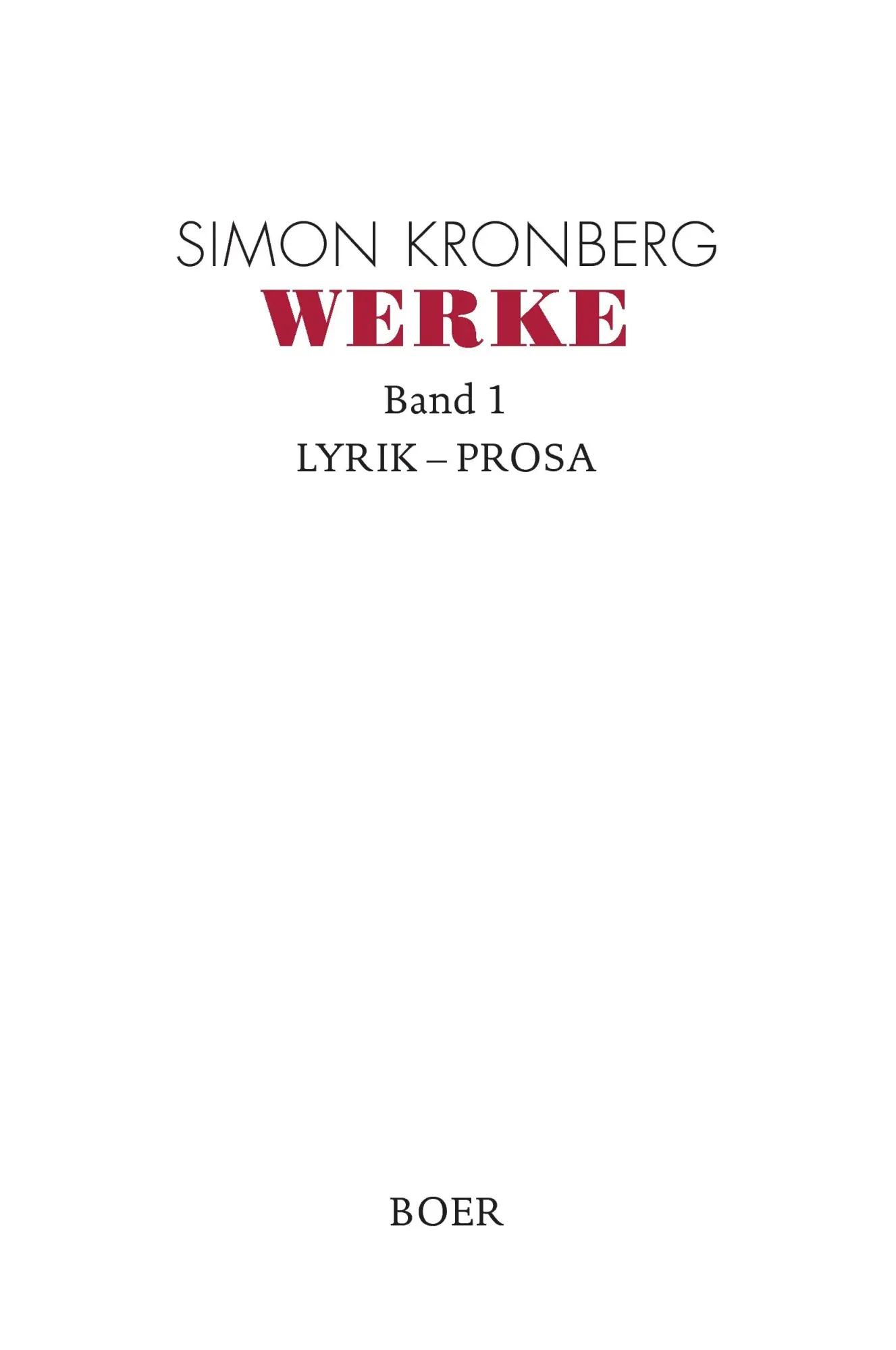 Cover: 9783924963514 | Werke | Band 1: Lyrik, Prosa | Simon Kronberg | Buch | 404 S. | 2016