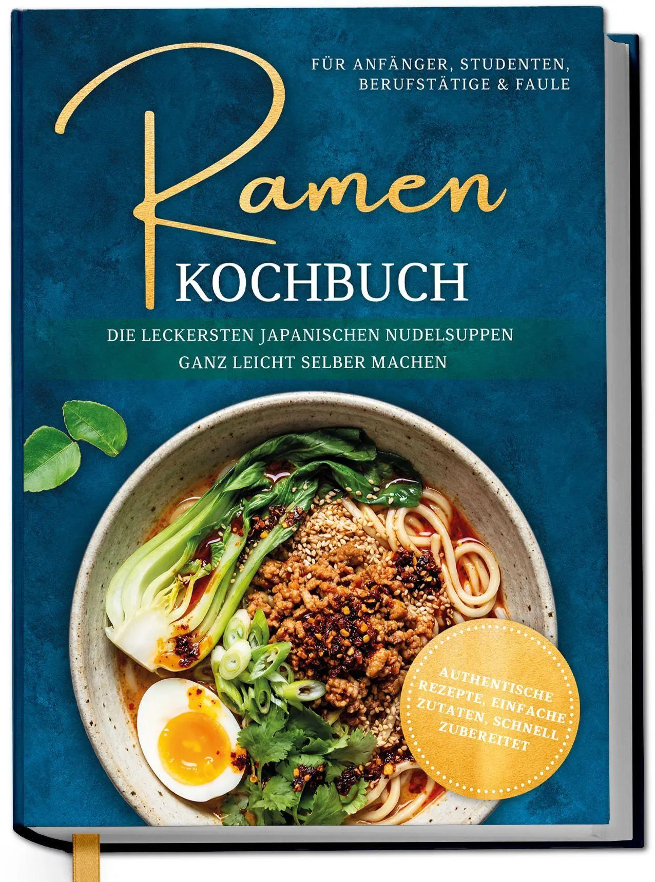 Cover: 9783757643614 | Ramen Kochbuch für Anfänger, Studenten, Berufstätige &amp; Faule: Die...