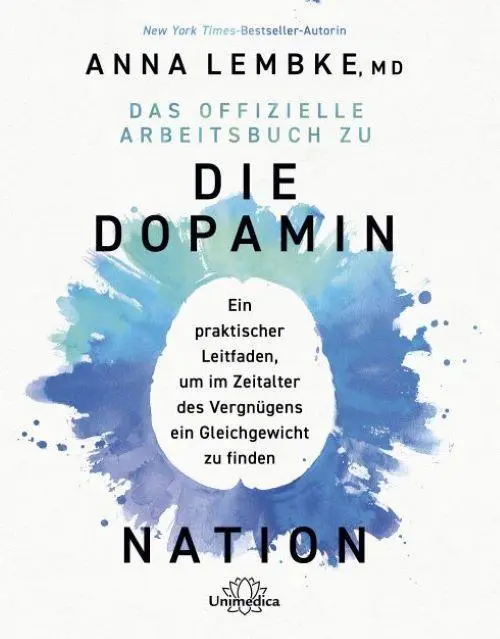 Cover: 9783962573614 | Das offizielle Arbeitsbuch zu DIE DOPAMIN NATION | Anna Lembke | Buch