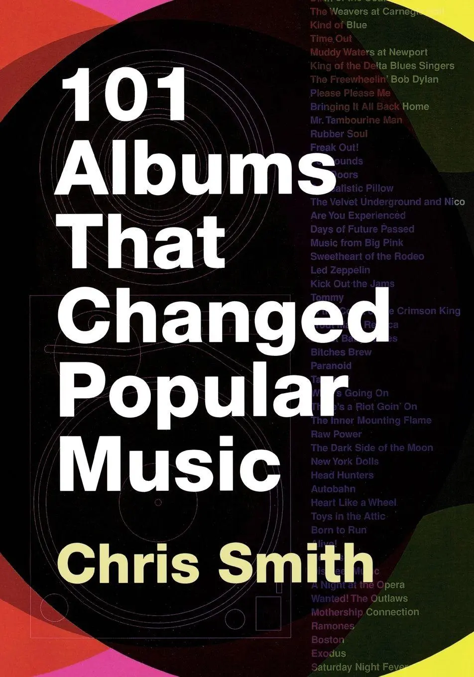 Cover: 9780195373714 | 101 Albums That Changed Popular Music | Chris Smith | Taschenbuch
