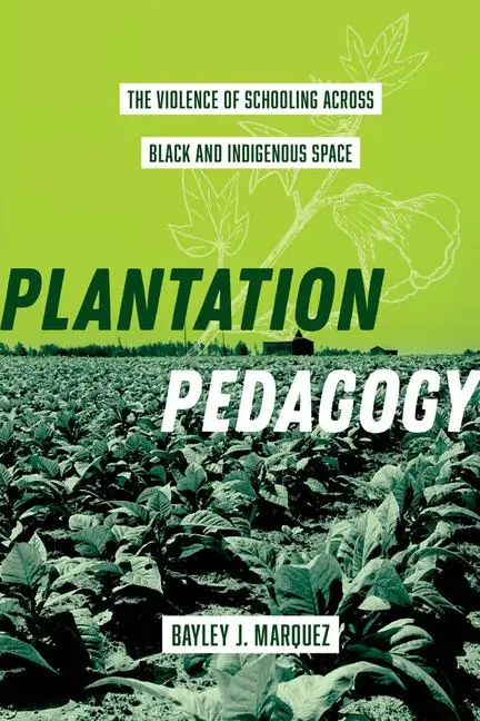 Cover: 9780520393714 | Plantation Pedagogy | Bayley J. Marquez | Taschenbuch | Englisch