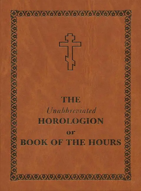 Cover: 9780884653714 | The Unabbreviated Horologion or Book of the Hours | Brown Cover | Buch