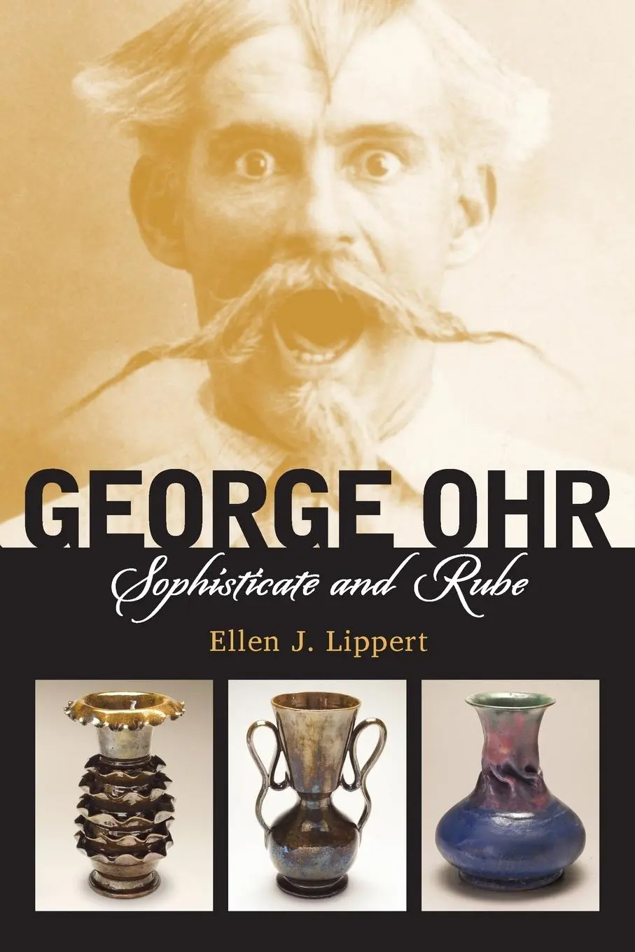 Cover: 9781496853714 | George Ohr | Sophisticate and Rube | Ellen J Lippert | Taschenbuch