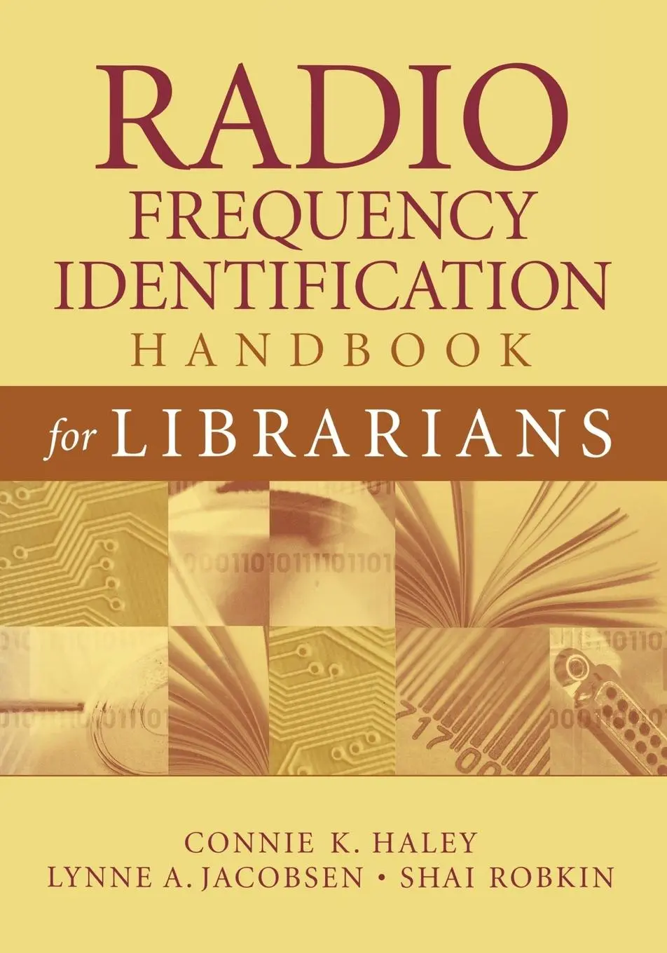 Cover: 9781591583714 | Radio Frequency Identification Handbook for Librarians | Haley (u. a.)
