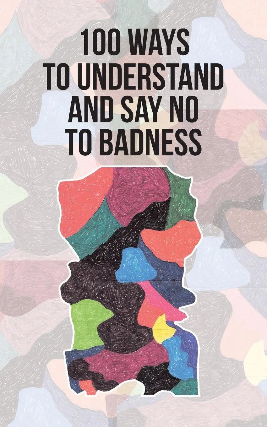 Cover: 9781662483714 | 100 Ways to Understand and Say No to Badness | Ricardo Steinkohl