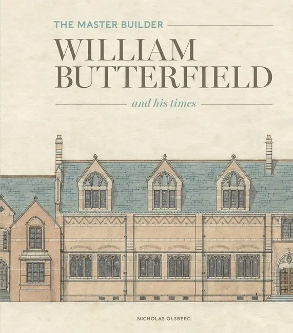 Cover: 9781848223714 | The Master Builder | William Butterfield and His Times | Olsberg
