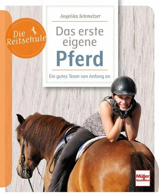 Cover: 9783275023714 | Das erste eigene Pferd | Ein gutes Team von Anfang an | Schmelzer