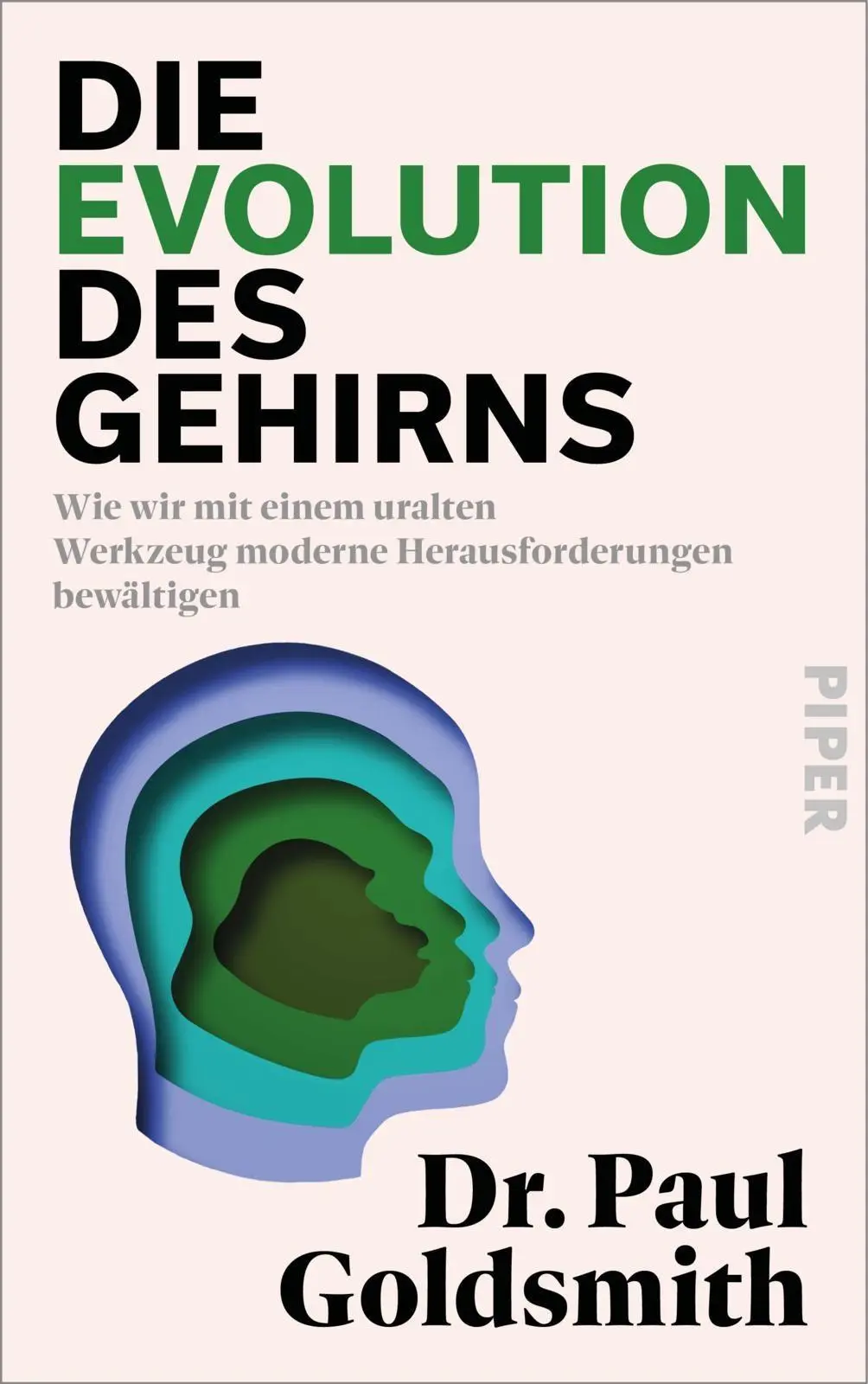 Cover: 9783492073714 | Die Evolution des Gehirns | Paul Goldsmith | Buch | 432 S. | Deutsch