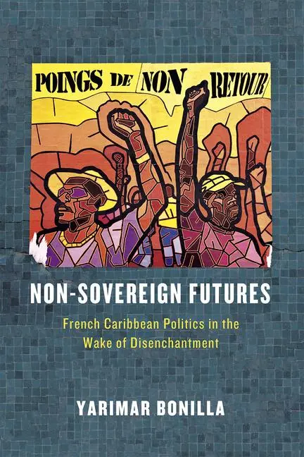 Cover: 9780226283814 | Non-Sovereign Futures | Yarimar Bonilla | Taschenbuch | Englisch