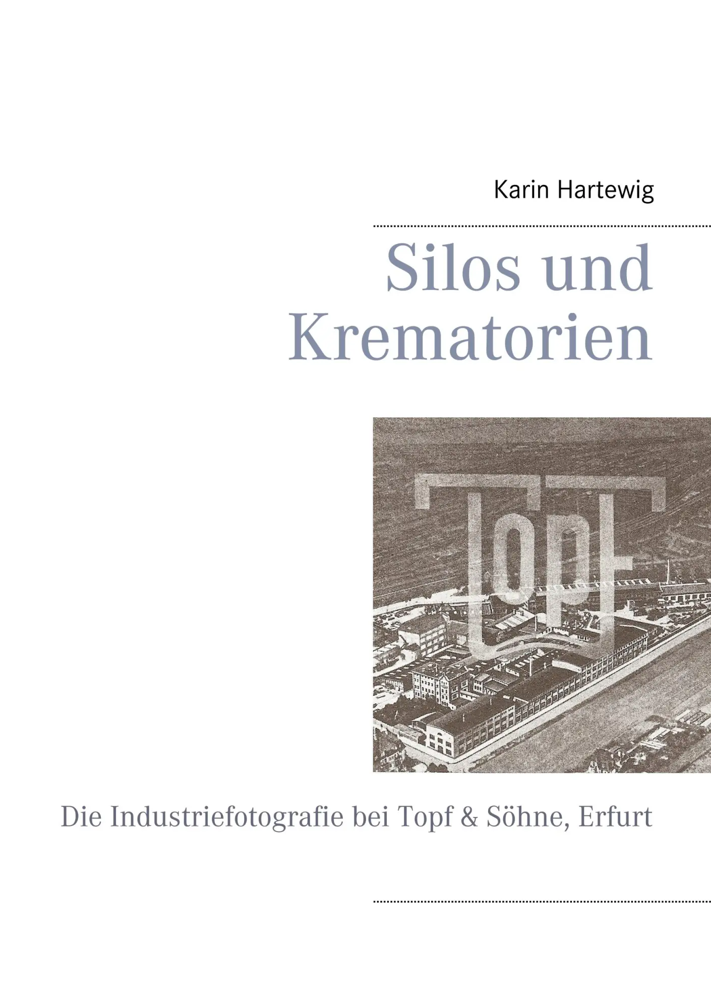 Cover: 9783732253814 | Silos und Krematorien | Karin Hartewig | Taschenbuch | 156 S. | 2019