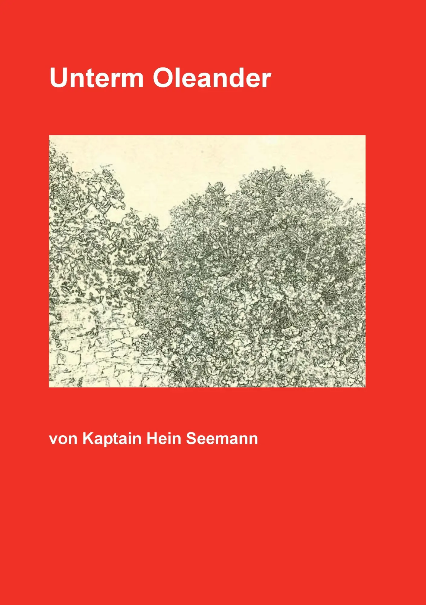 Cover: 9783739283814 | Unterm Oleander | Kaptain Hein Seemann | Taschenbuch | 168 S. | 2016