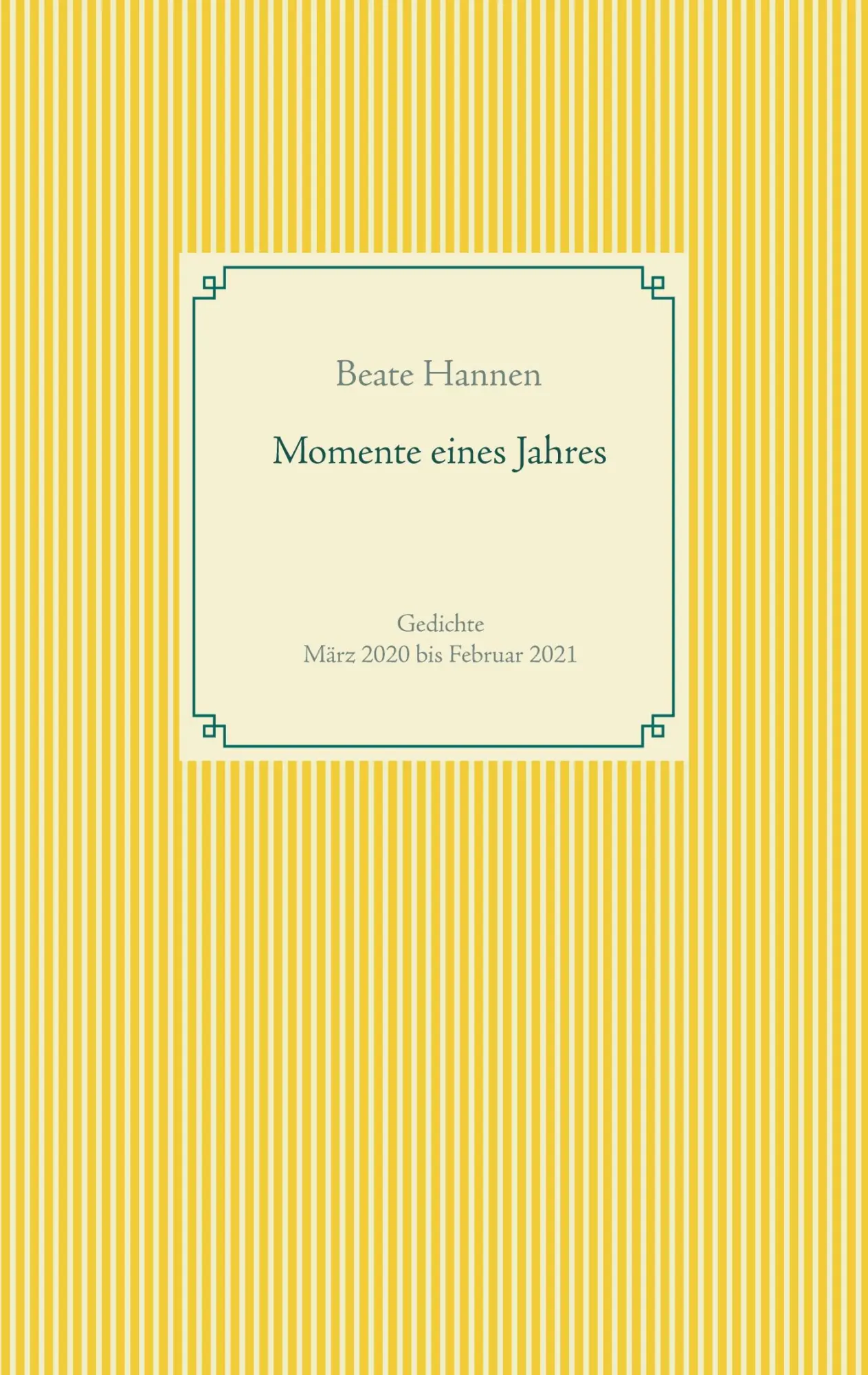 Cover: 9783752673814 | Momente eines Jahres | Gedichte März 2020 bis Februar 2021 | Hannen