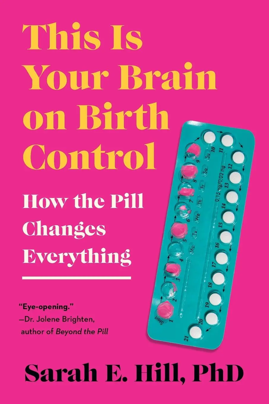 Cover: 9780593713914 | This Is Your Brain on Birth Control | How the Pill Changes Everything