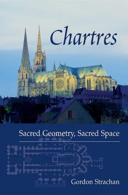 Cover: 9780863153914 | Chartres | Sacred Geometry, Sacred Space | Gordon Strachan | Buch